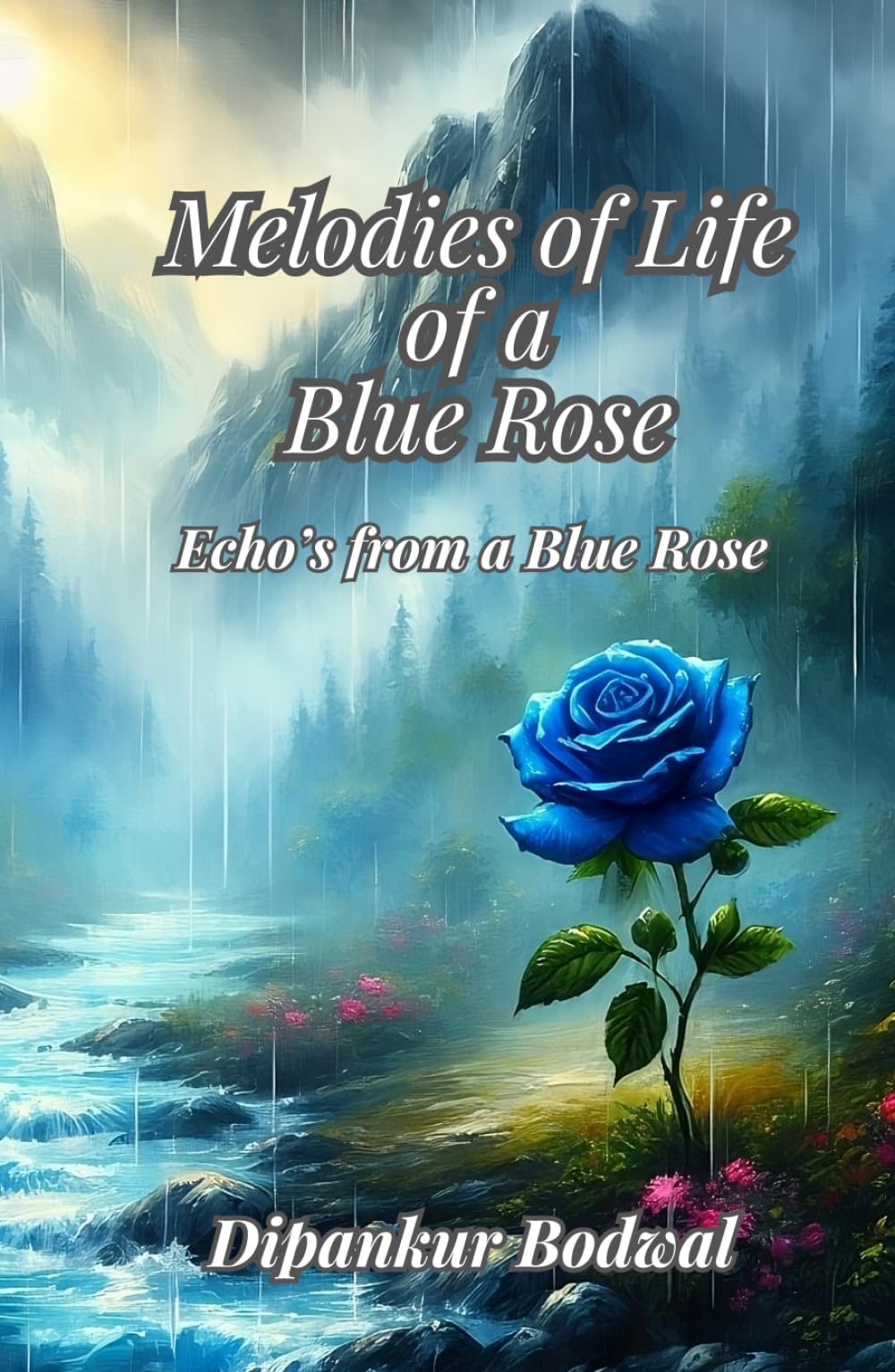 Melodies of Life of a Blue Rose Poetry