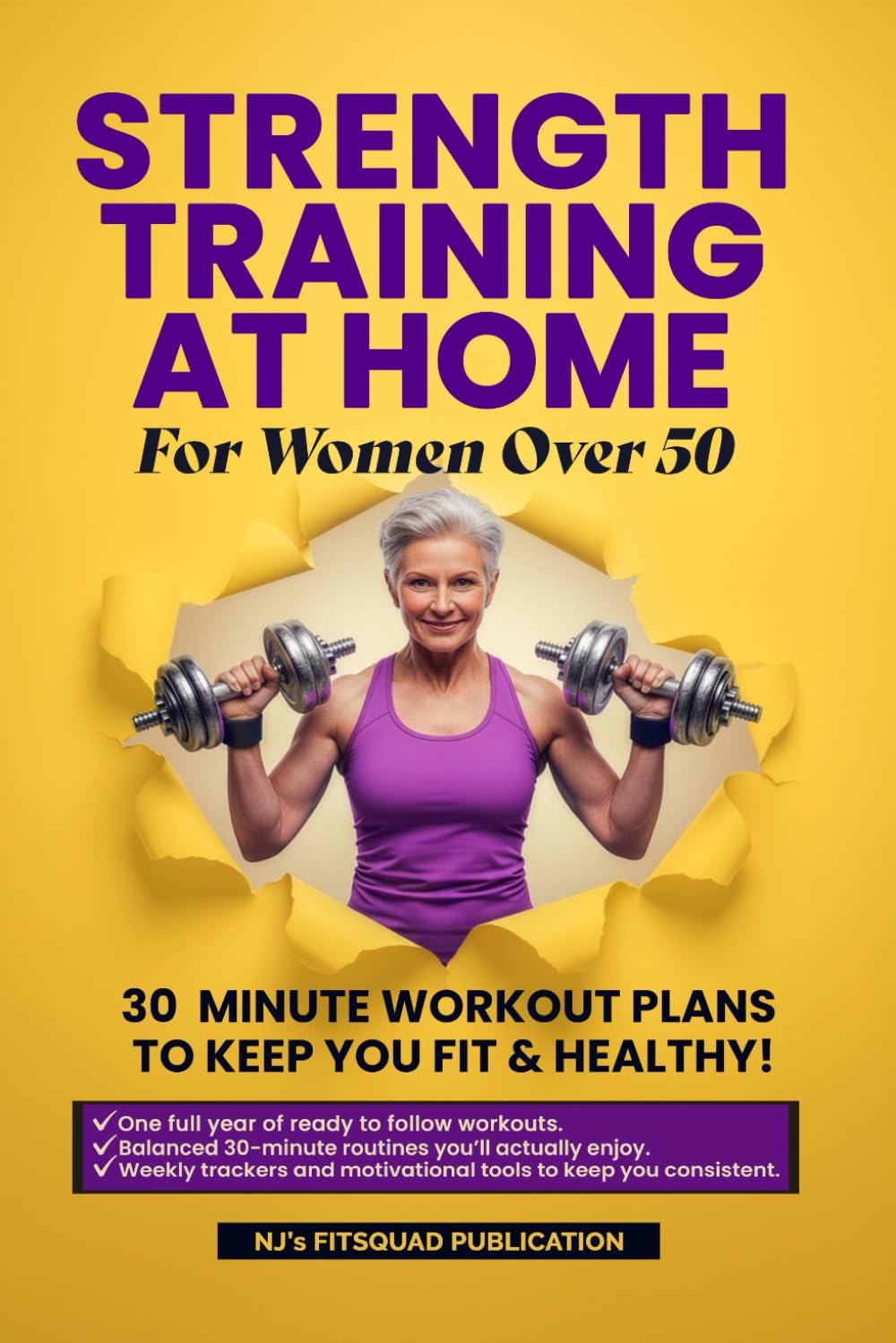 Strength Training at Home for Women Over 50: 30-minute Workout Plans To Keep You Fit And Healthy Health, Nutrition & Fitness