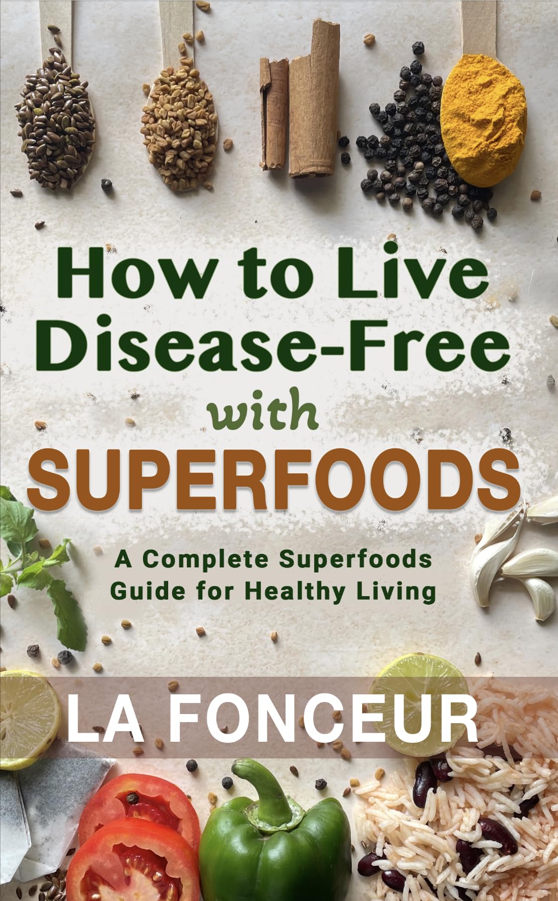 How to Live Disease-Free with Superfoods Medicine