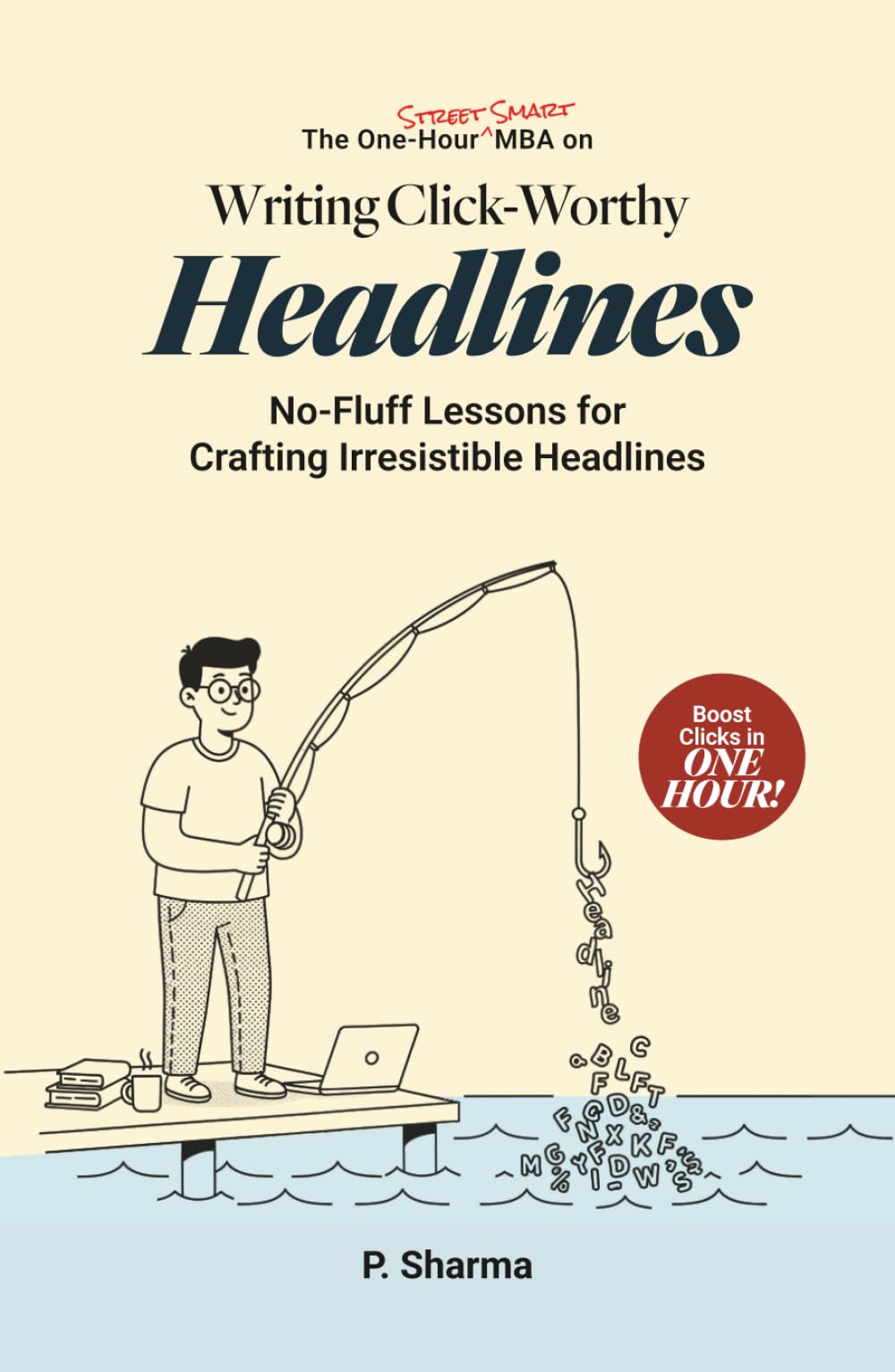 The One-Hour Street Smart MBA on Writing Click-Worthy Headlines Business, Finance & Career