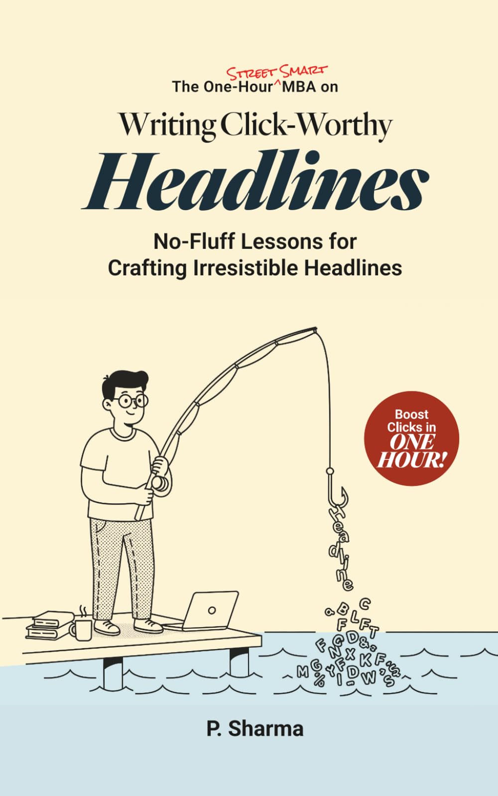 The One-Hour Street Smart MBA on Writing Click-Worthy Headlines Business, Finance & Career