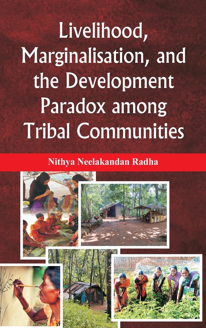 Livelihood, Marginalisation, and the Development Paradox among Tribal Communities Religion & Esotericism