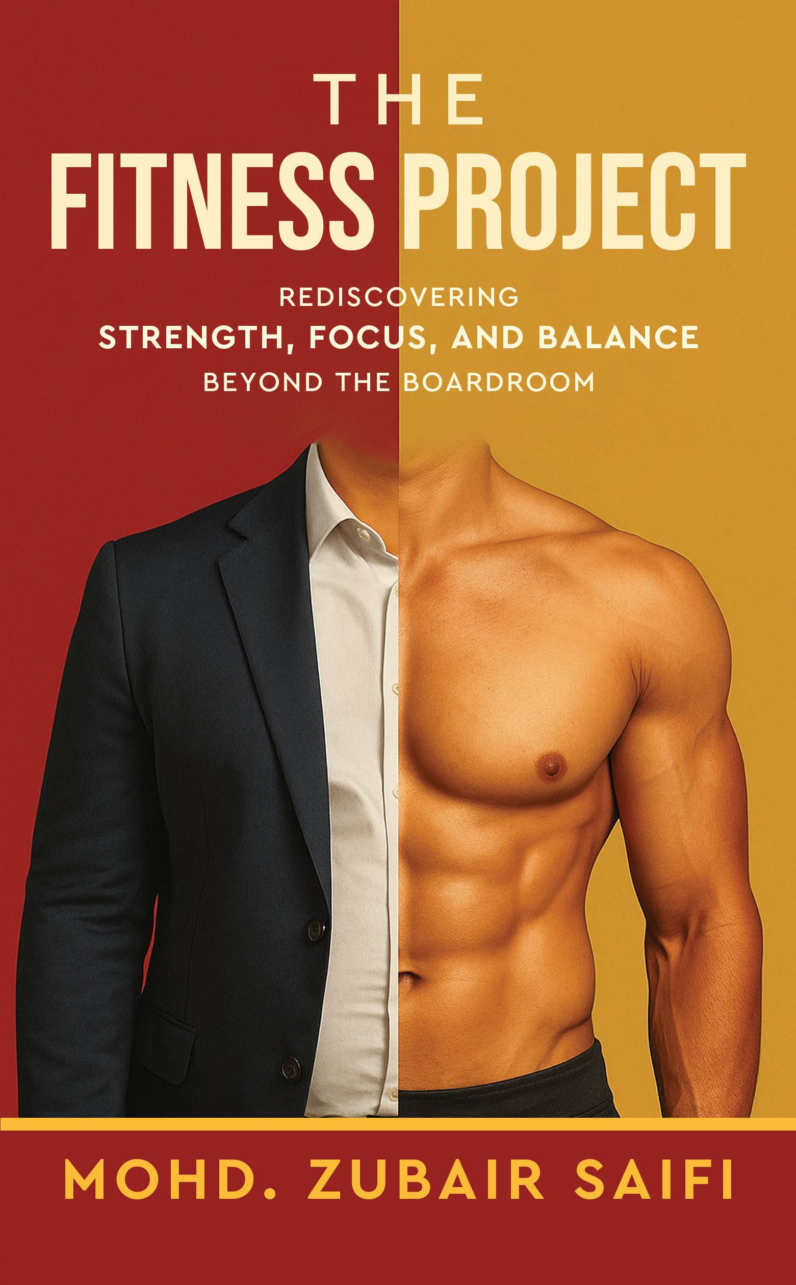 The Fitness Project - Rediscovering Strength, Focus, and Balance Beyond the Boardroom Health, Nutrition & Fitness
