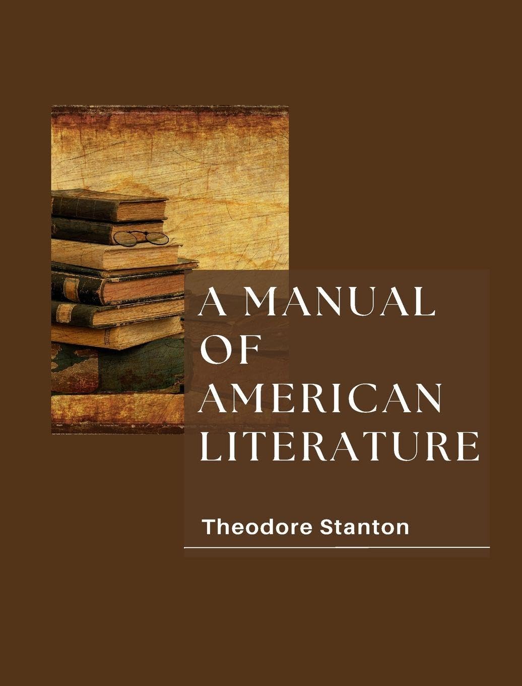 A MANUAL OF AMERICAN LITERATURE Learning & Reference