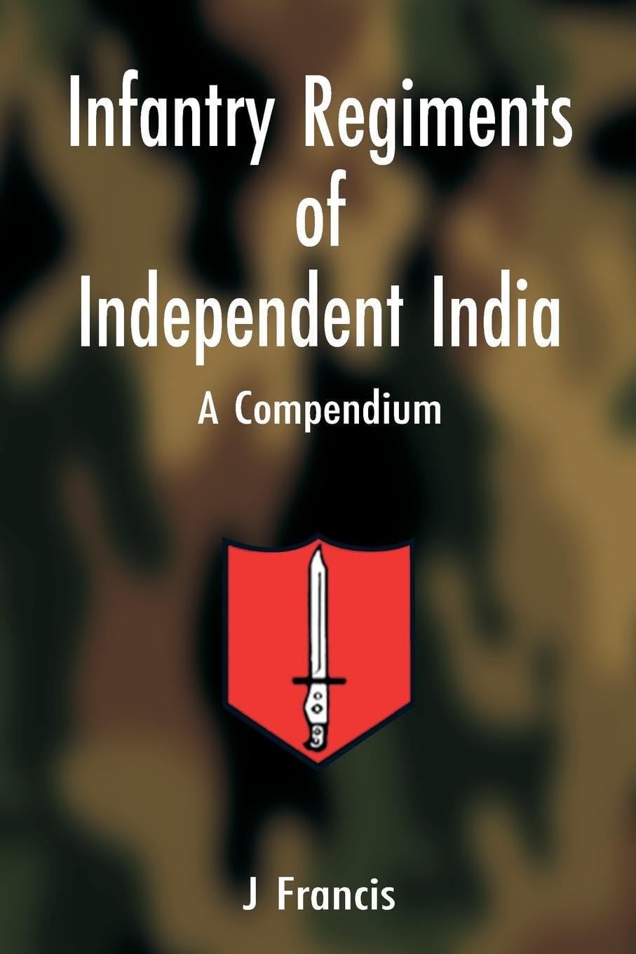 Infantry Regiments of Independent India Politics & History