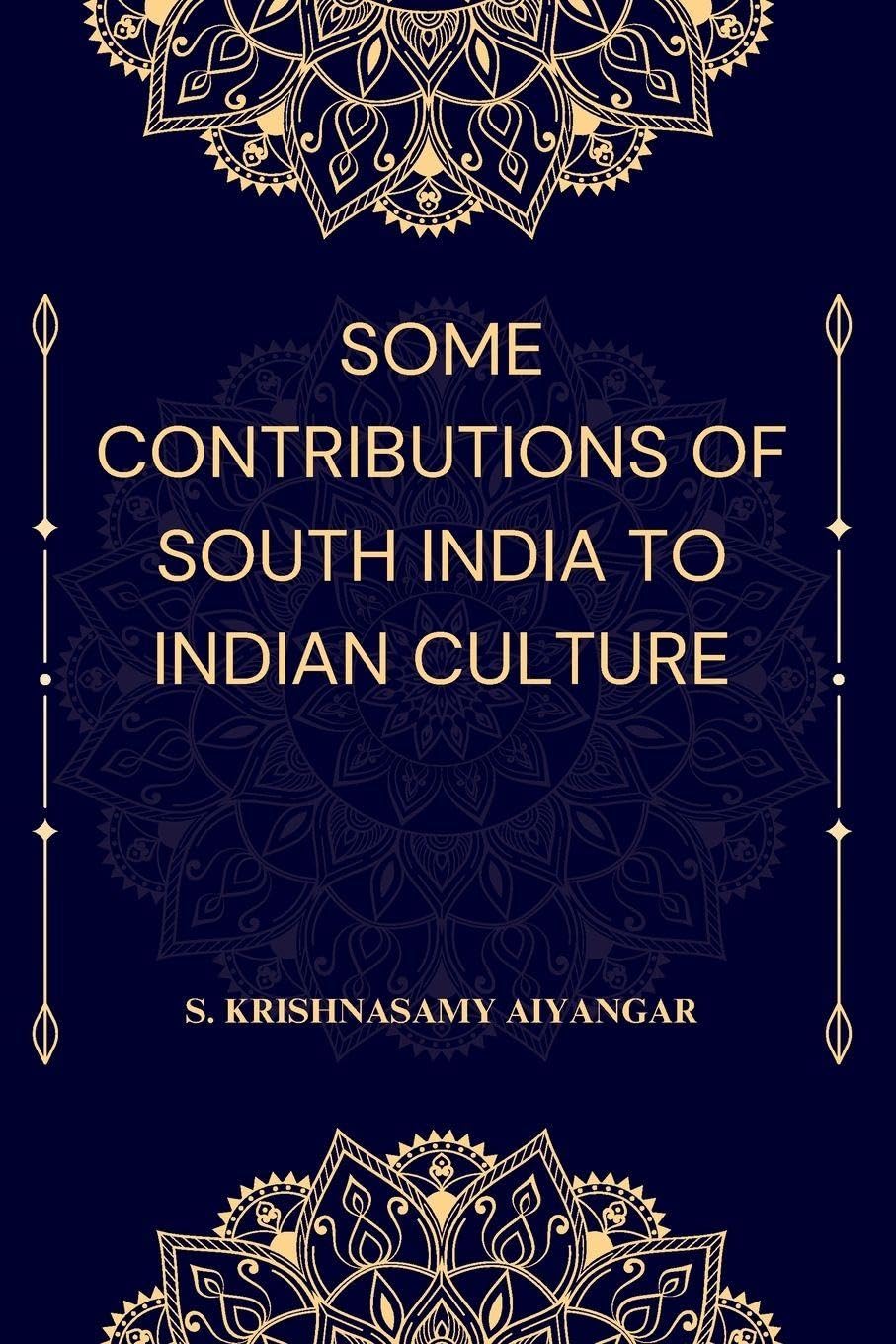 SOME CONTRIBUTIONS OF SOUTH INDIA TO INDIAN CULTURE Law