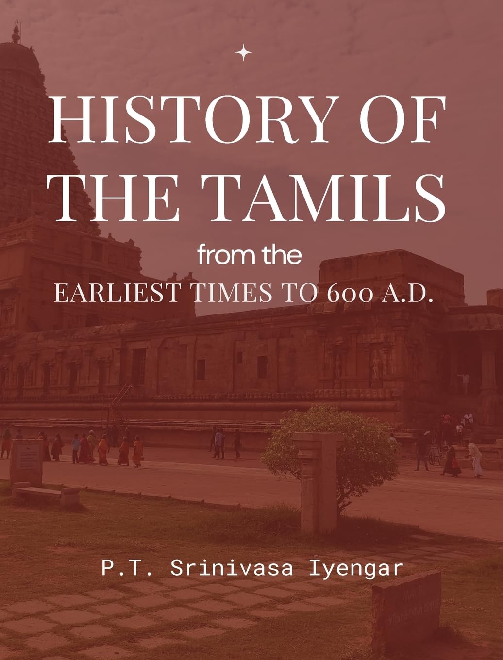 HISTORY OF THE TAMILS from the Earliest Times to 600 A.D. Learning & Reference