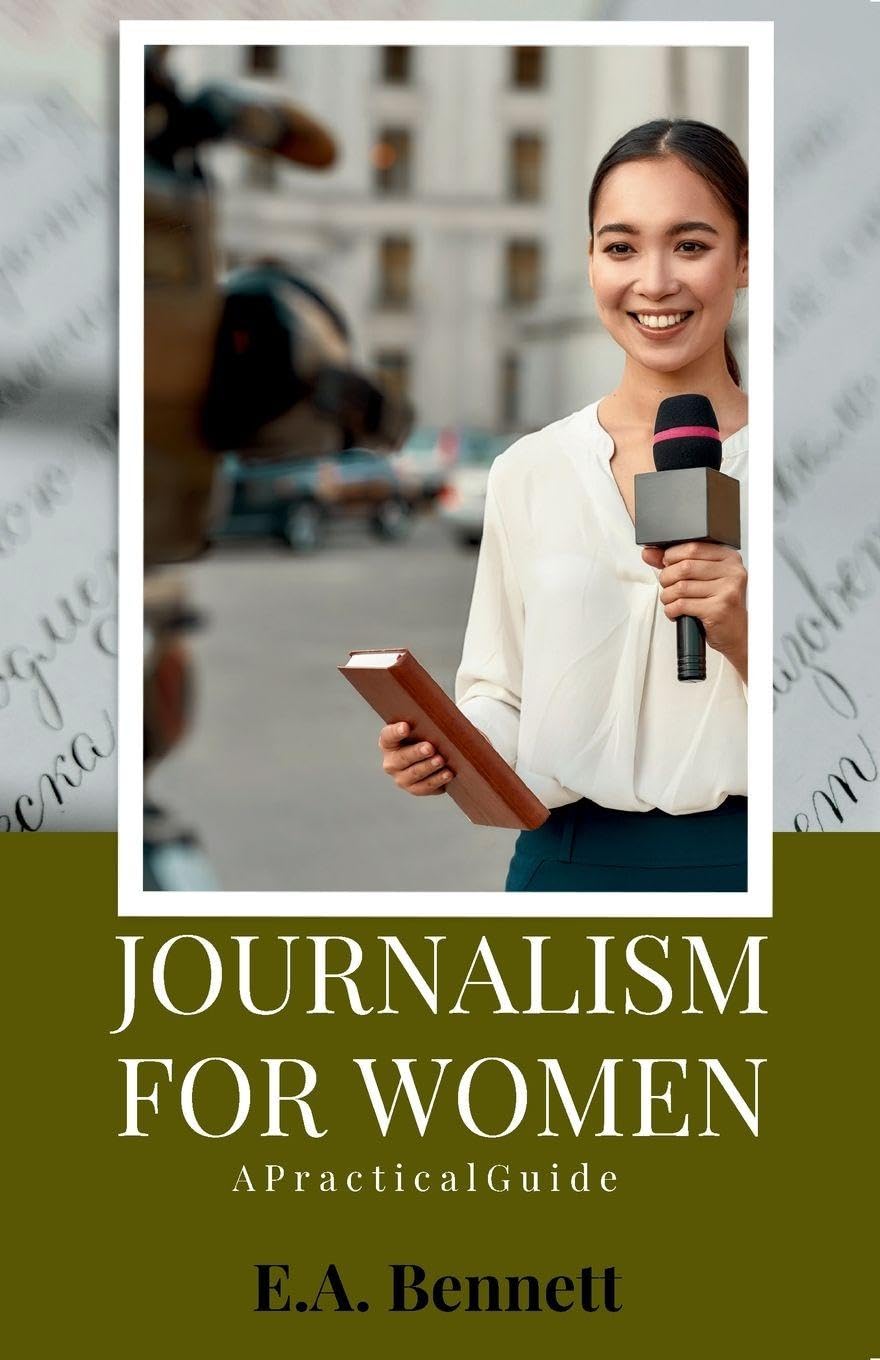 Journalism for Women A P r a c t i c a l G u i d e Media & Communication
