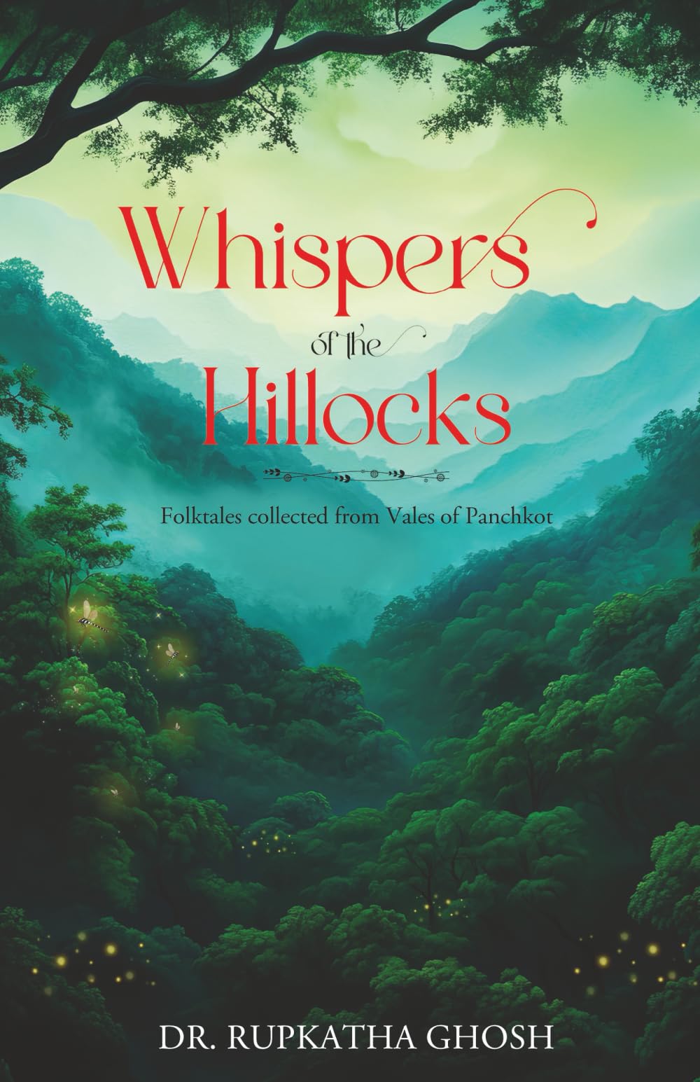 Whispers of the Hillocks - Folktales collected from Vales of Panchkot Essays & Short Stories
