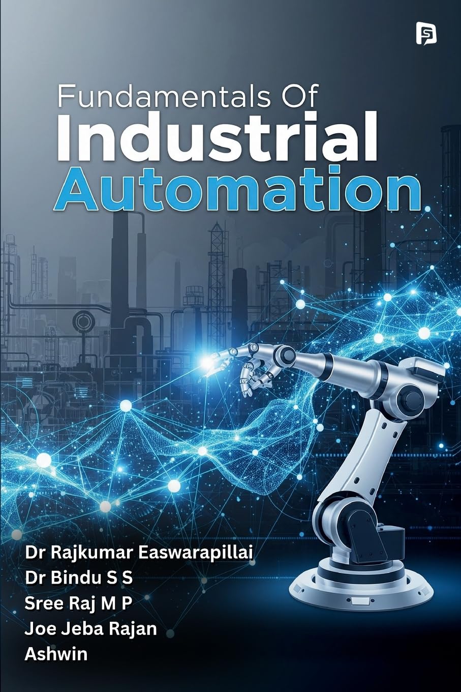 Fundamentals Of Industrial Automation Learning & Reference