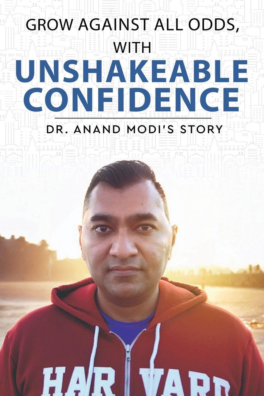 Grow Against All Odds, With Unshakeable Confidence - Dr. Anand Modi's Story Memories