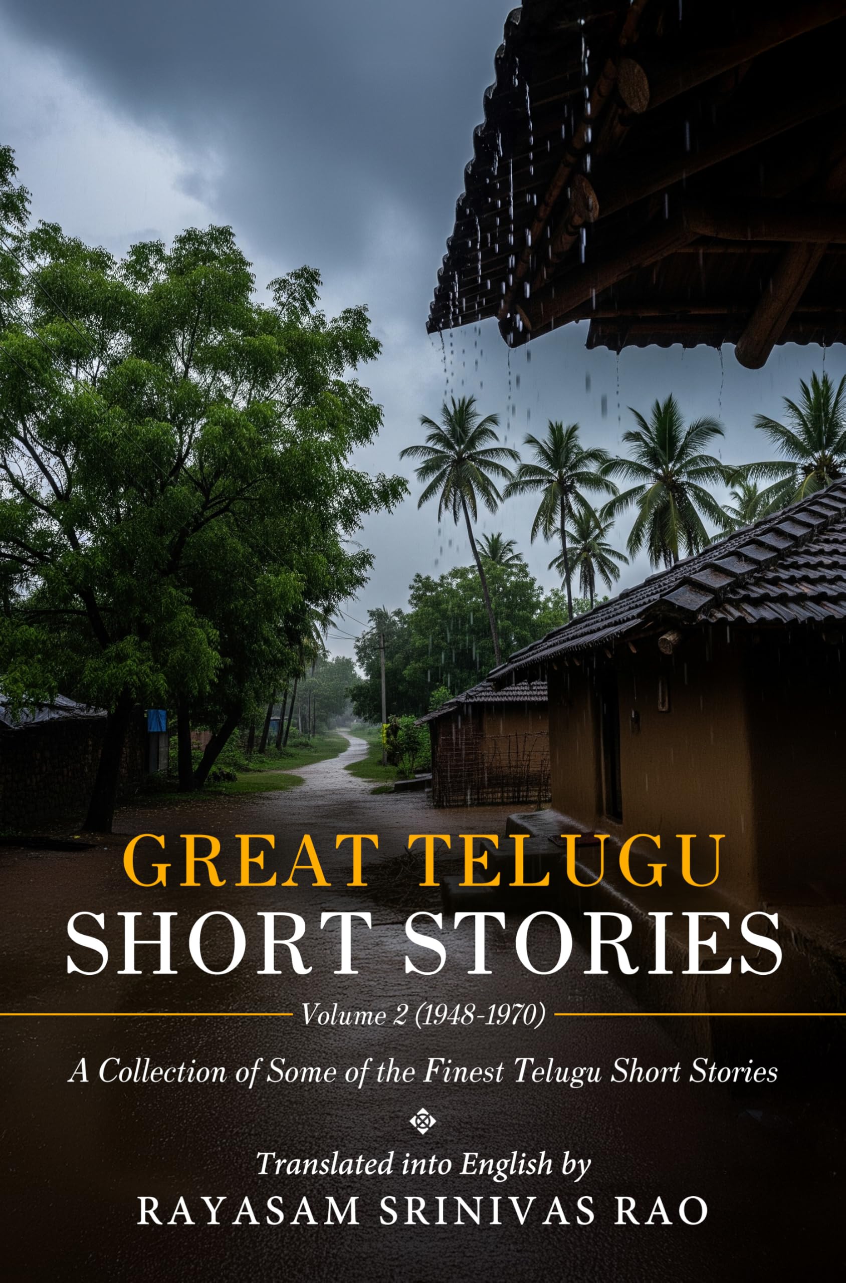 Great Telugu Short Stories Volume 2 (1948-1970) - A Collection of Some of the Finest Telugu Short Stories Essays & Short Stories