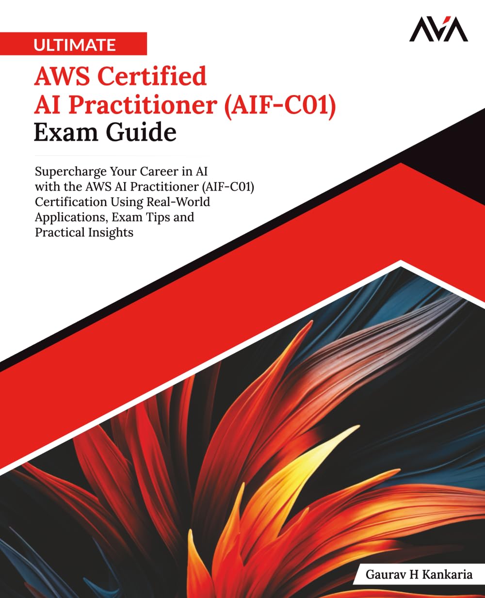 Ultimate AWS Certified AI Practitioner (AIF-C01) Exam Guide: Supercharge Your Career in AI with the AWS AI Practitioner (AIF-C01) Certification Using ... Engineer — All-in-One Exam Series, Band 1) Computer Science