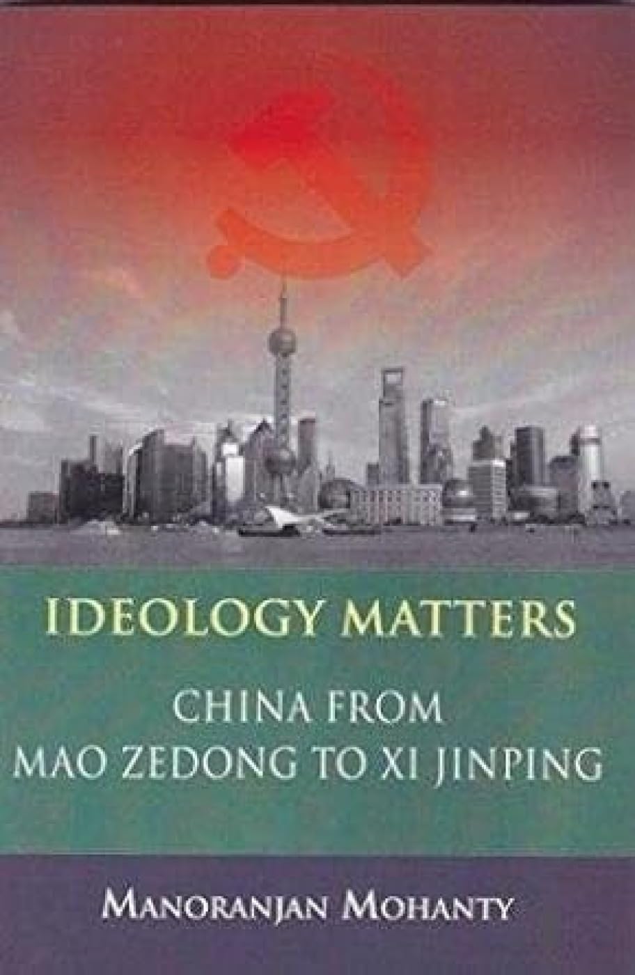 Ideology Matters: China from Mao Zedong to Xi Jinping Politics & History