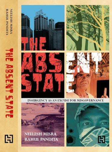 The Absent State: Insurgency as an Excuse for Misgovernance book
