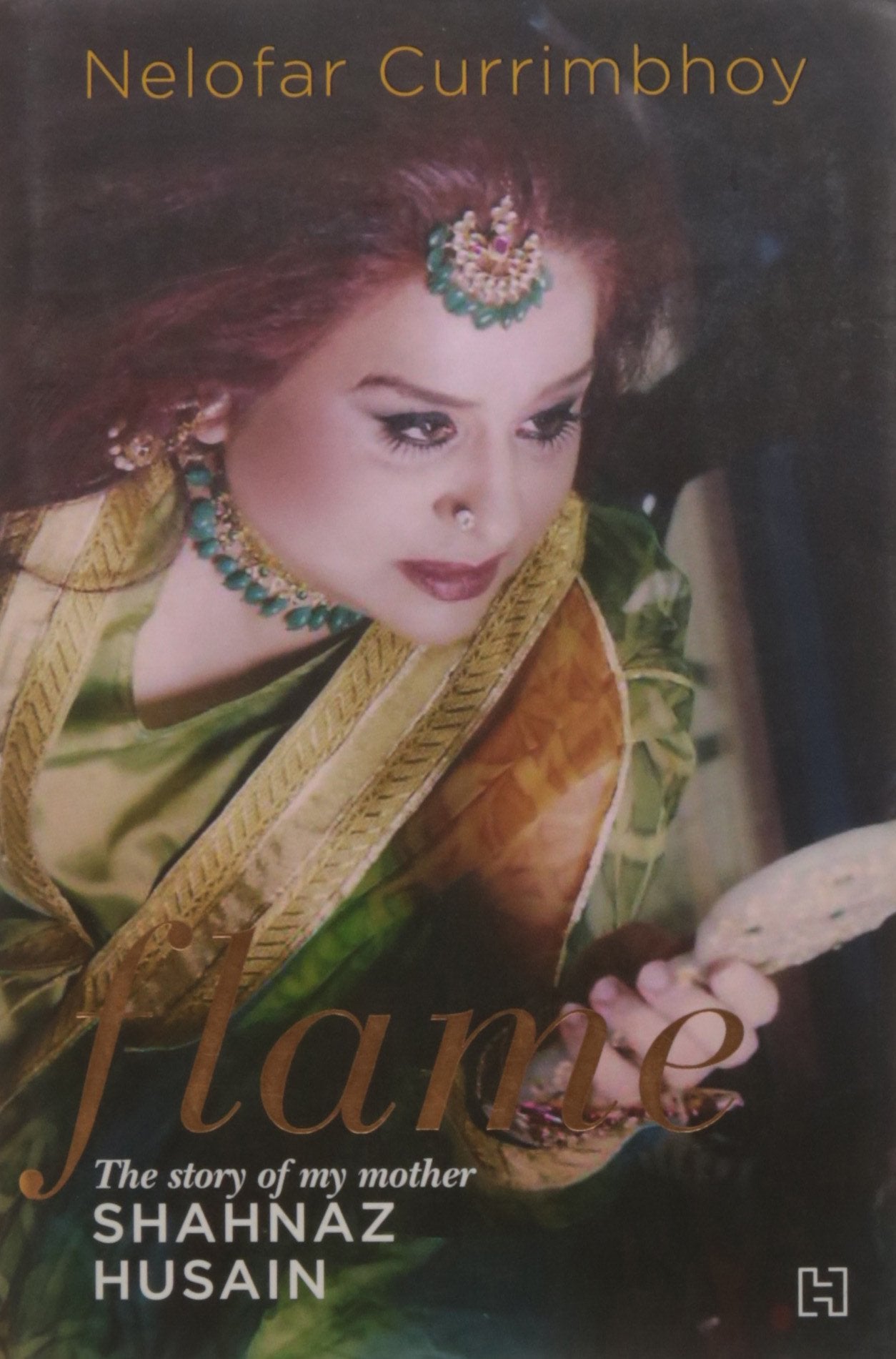 FLAME-THE STORY OF MY MOTHER SHAHNAZ HUSAIN Nelofar Currimbhoy book