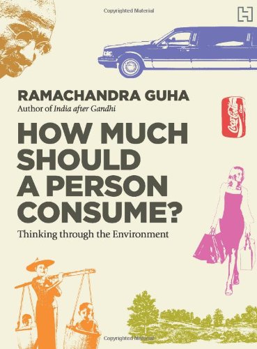 How Much Should A Person Consume RAMACHANDRA GUHA Books