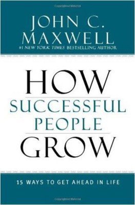 How Successful People Grow: 15 Ways to get ahead in life Books