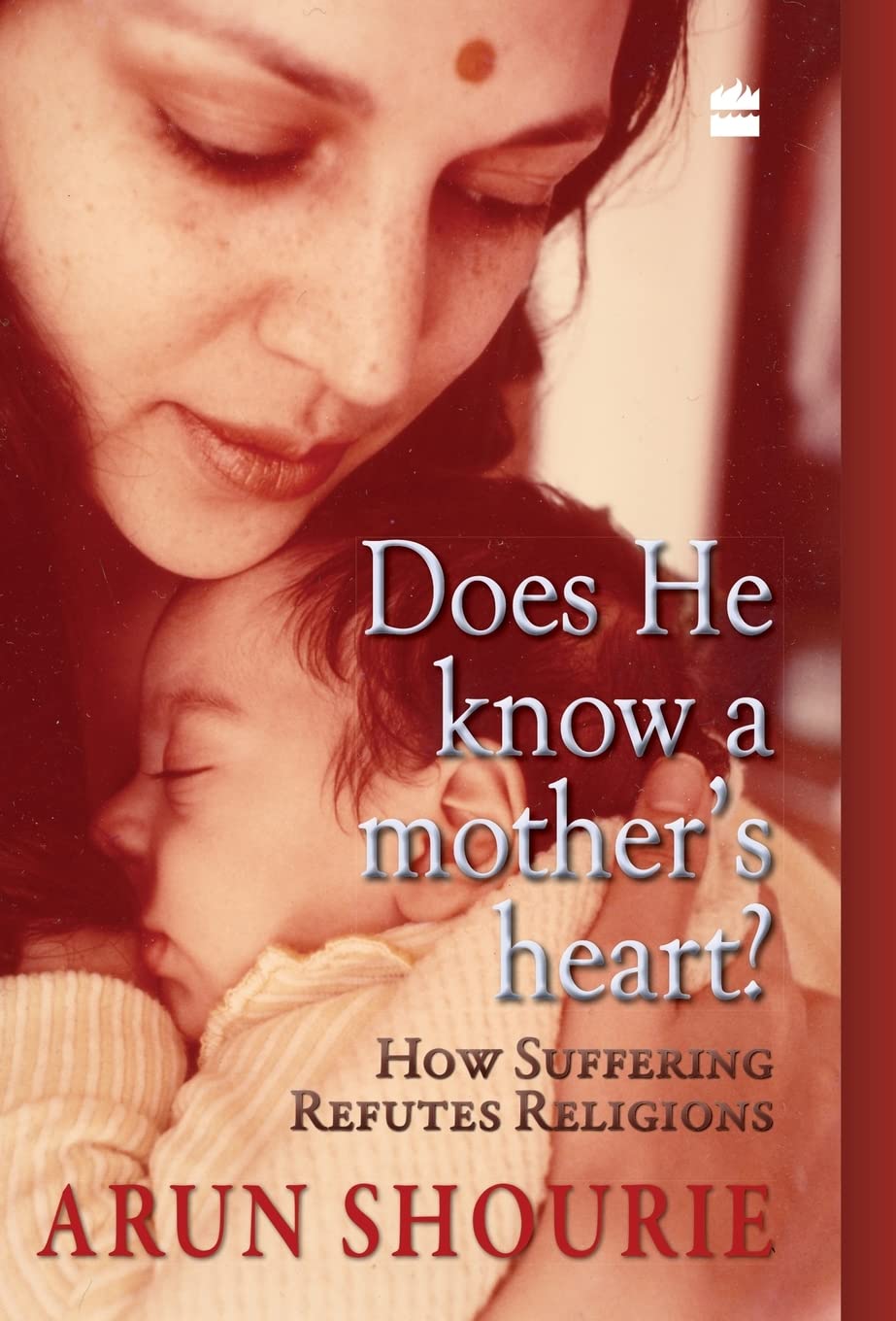 Does He Know A Mother's Heart: How Suffering Refutes Religion Social Sciences