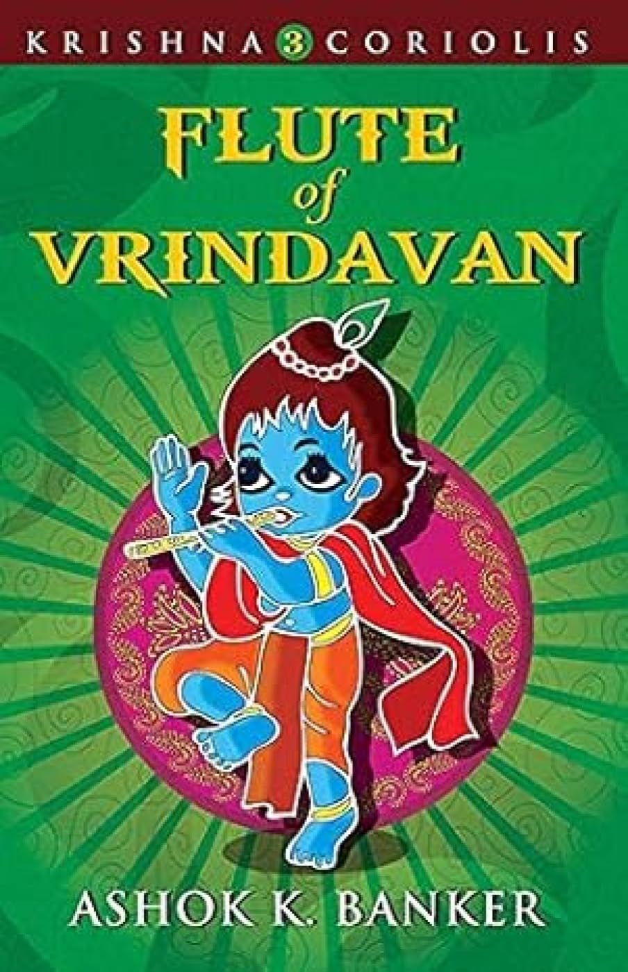 Flute Of Vrindavan: Krishna 3 Coriolis (KRISHNA CORIOLIS SERIES, Band 3) Fantasy & Sci-Fi