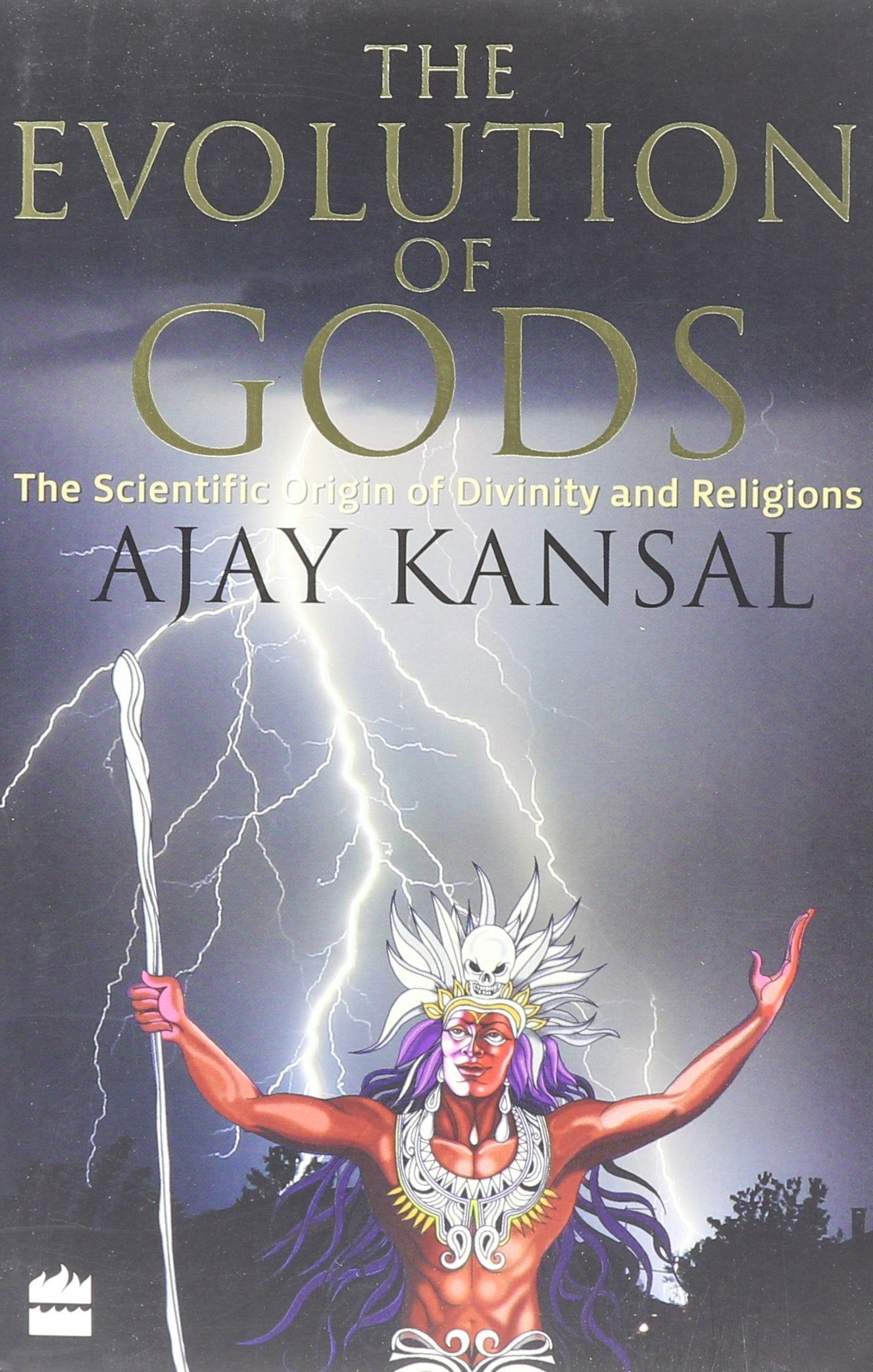 The Evolution Of Gods: The Scientific Origin Of Divinity And Religion Religion & Esotericism