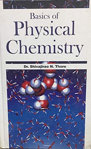 Basics of Physical Chemistry Thore, Shivajirao N Thore, Shivajirao N Books