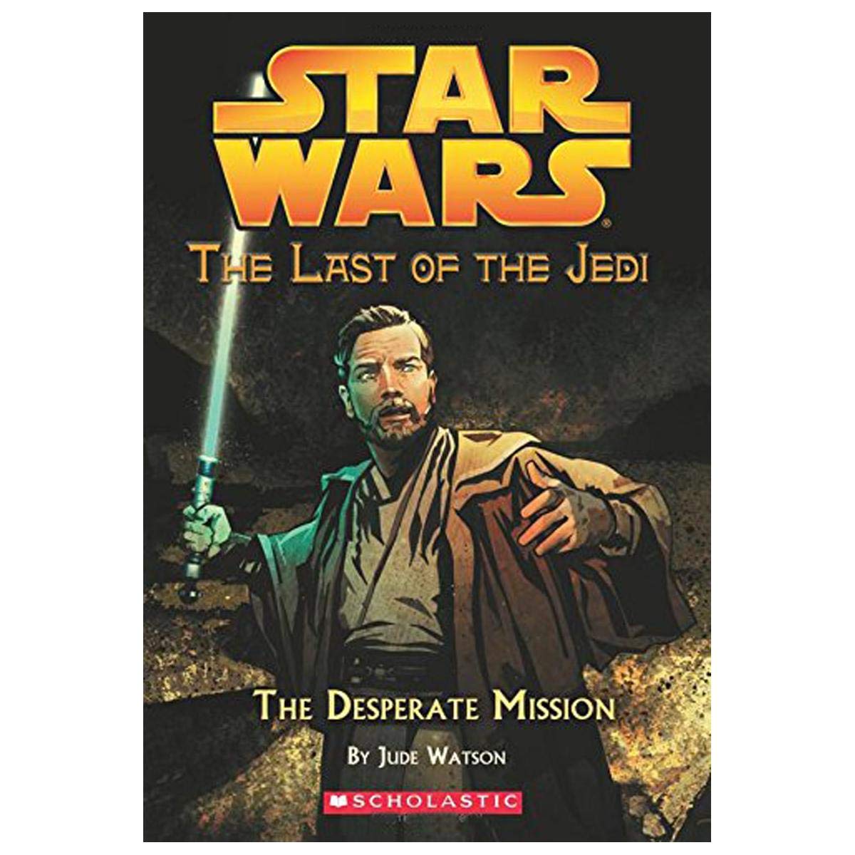 Star Wars: The Last of the Jedi #1: The Desperate Mission NA book
