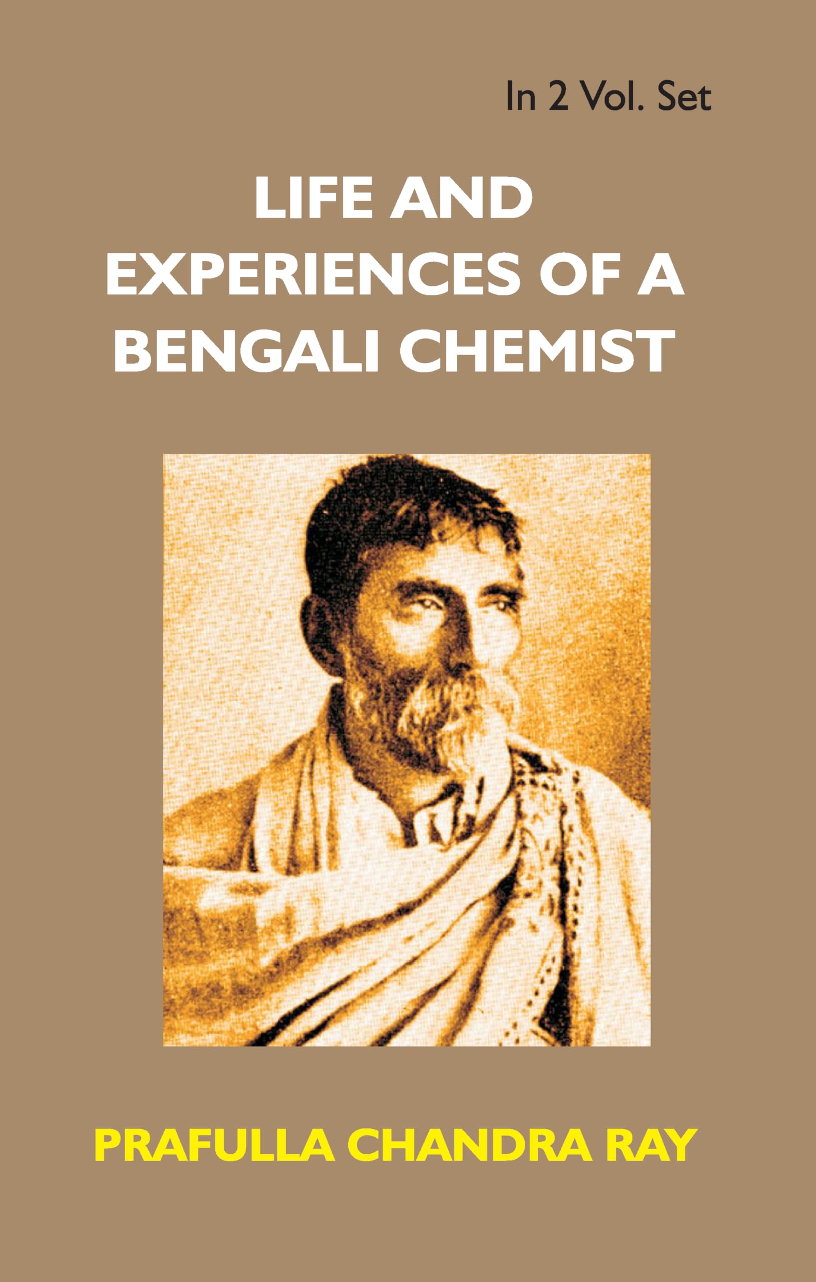 Life and Experiences of a Bengali Chemist {1St Vol.} Prafulla Chandra Ray book