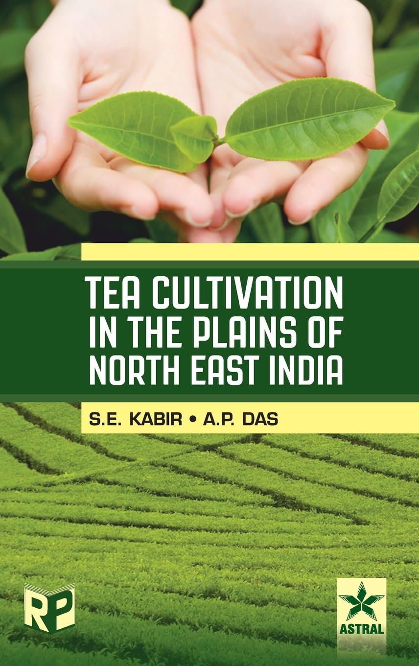 Tea Cultivation In The Plains of North East India Natural Sciences