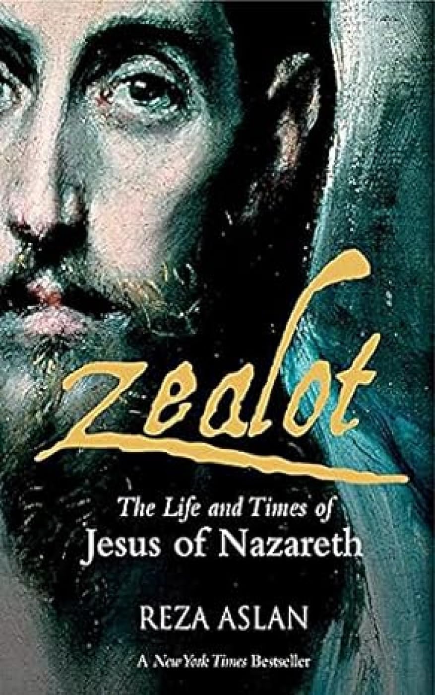 Zealot: The Life and Times of Jesus of Nazareth book
