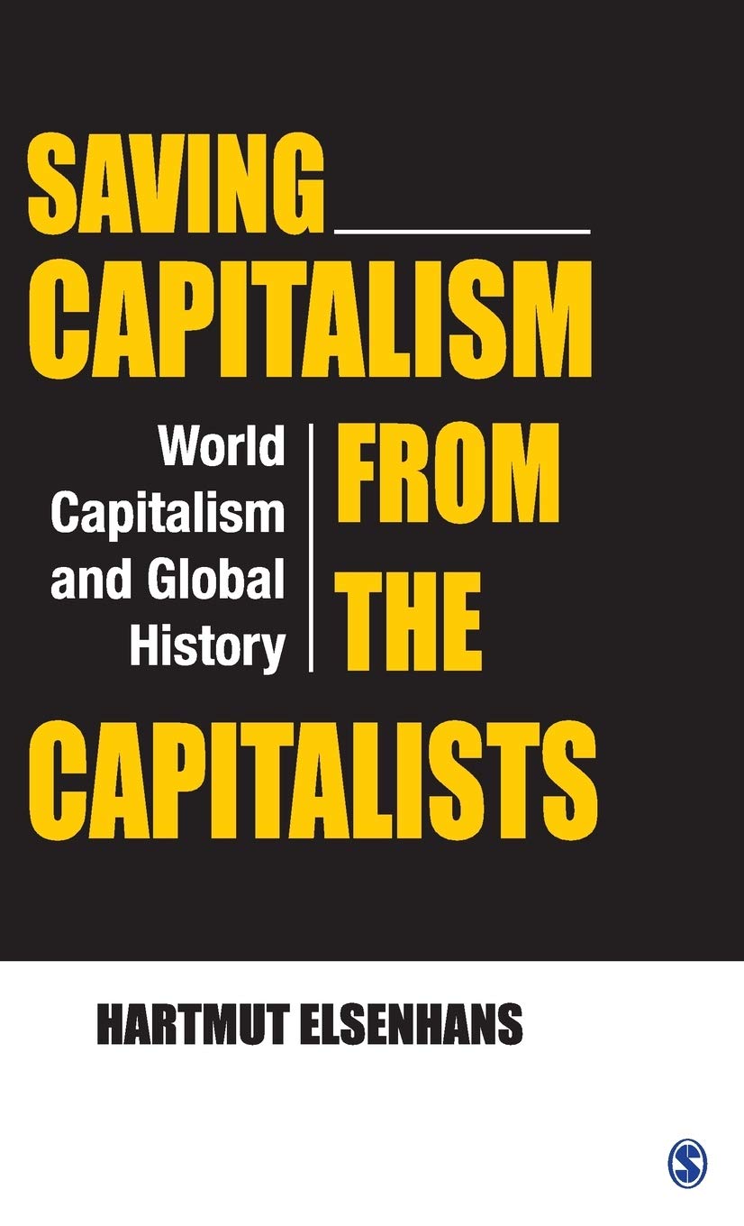 Saving Capitalism from the Capitalists: World Capitalism and Global History Law