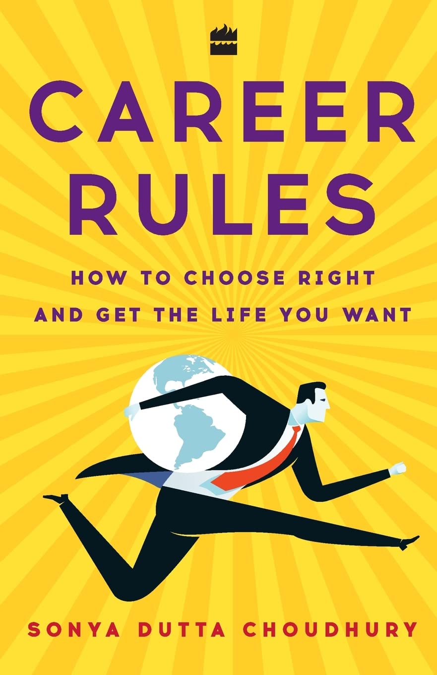 Career Rules: How to Choose Right and Get the Life You Want Business, Finance & Career