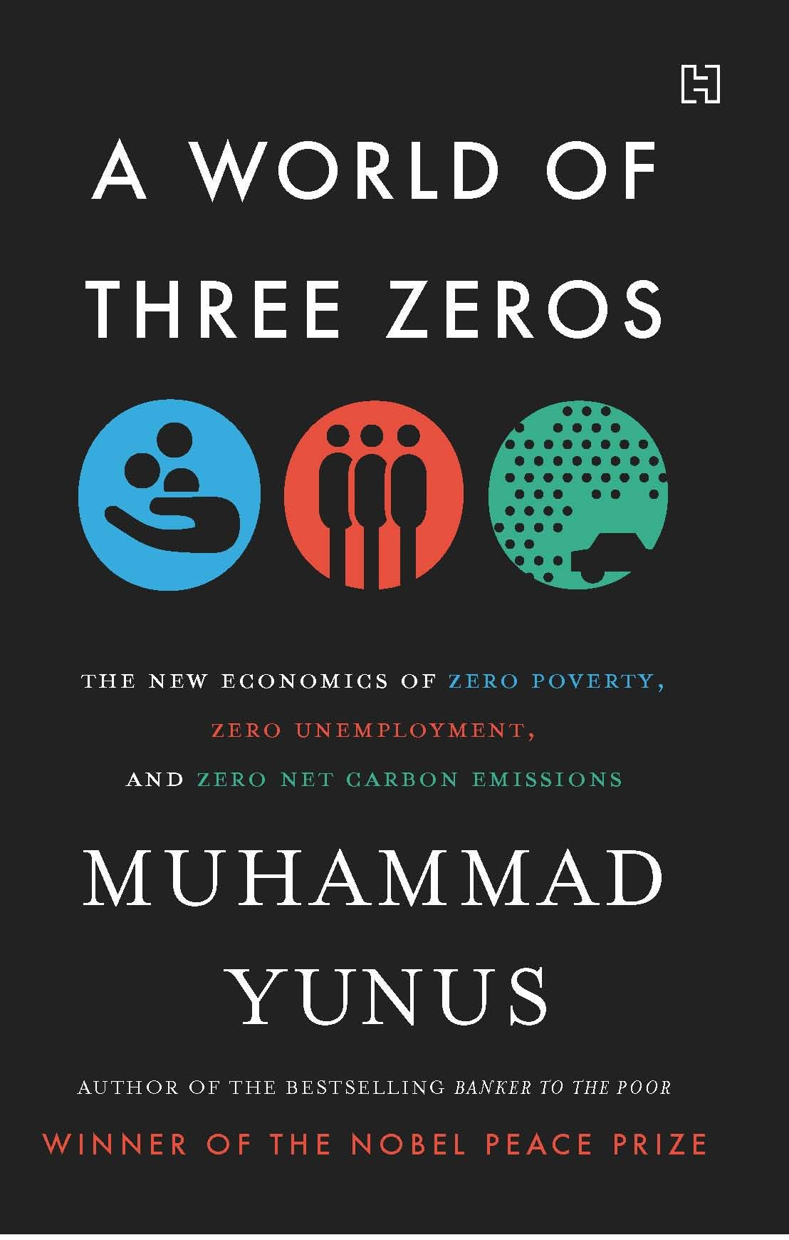 A World of Three Zeros: The New Economics of Zero Poverty, Zero Unemployment, and Zero Net Carbon Emissions Books