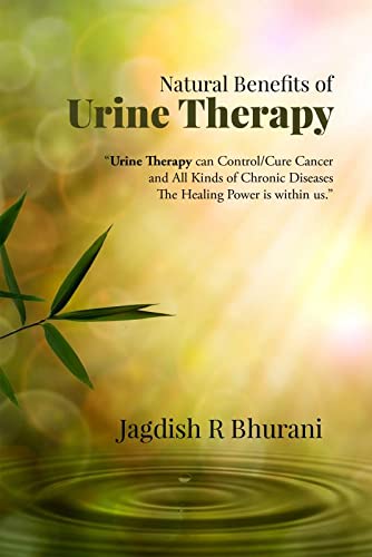 Natural Benefits of Urine Therapy: SHIVAMBU “Nectar of Life” Medicine