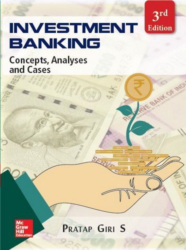 Investment Banking : Concepts Analysis And Cases 3Rd Edition Books