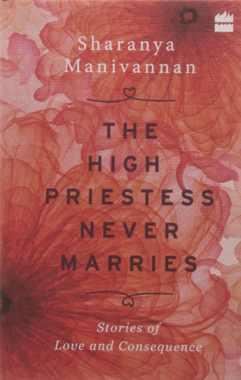 The High Priestess Never Marries: Stories of Love and Consequence Essays & Short Stories