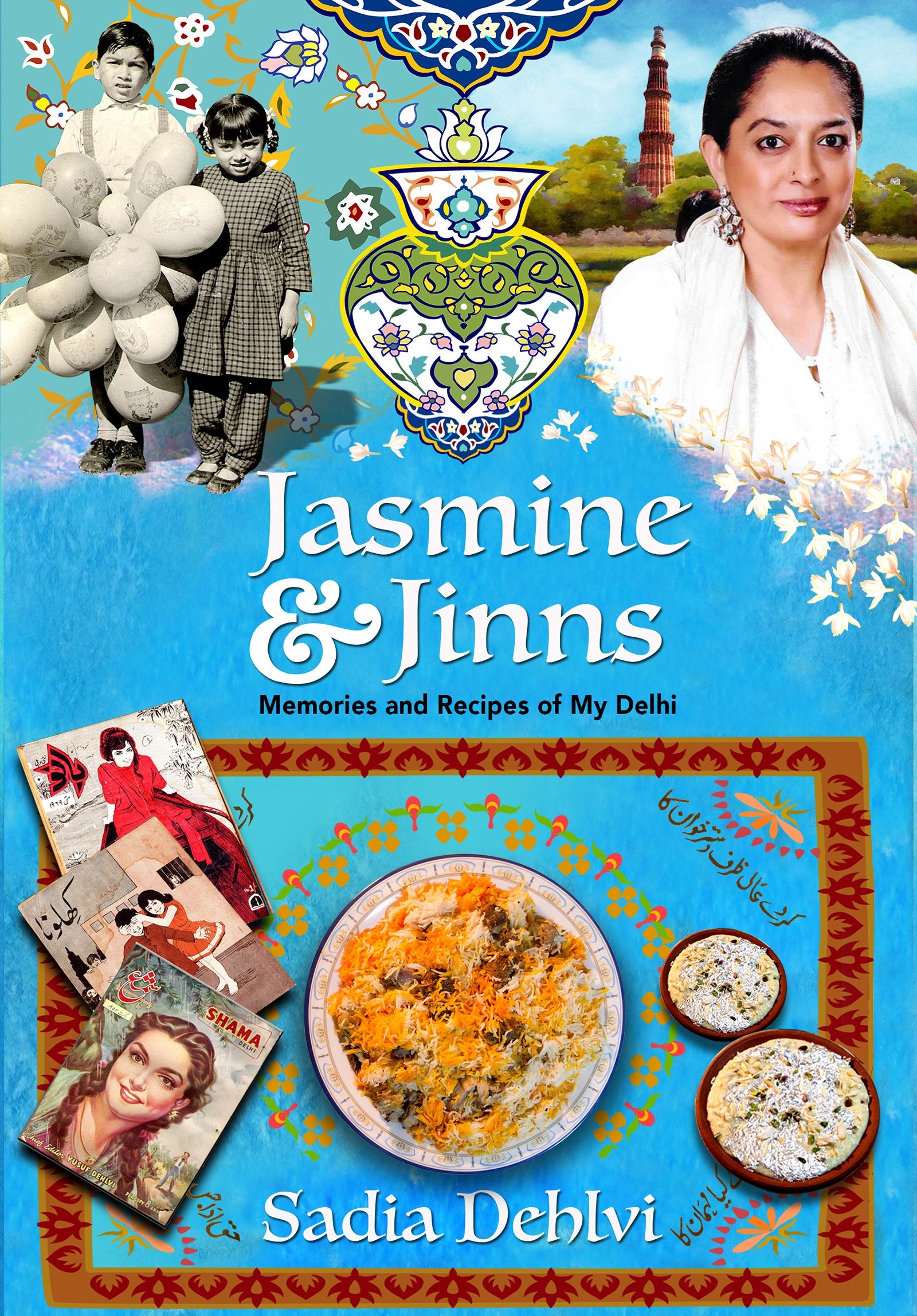 Jasmine and Jinns: Memories and Recipes of My Delhi Science