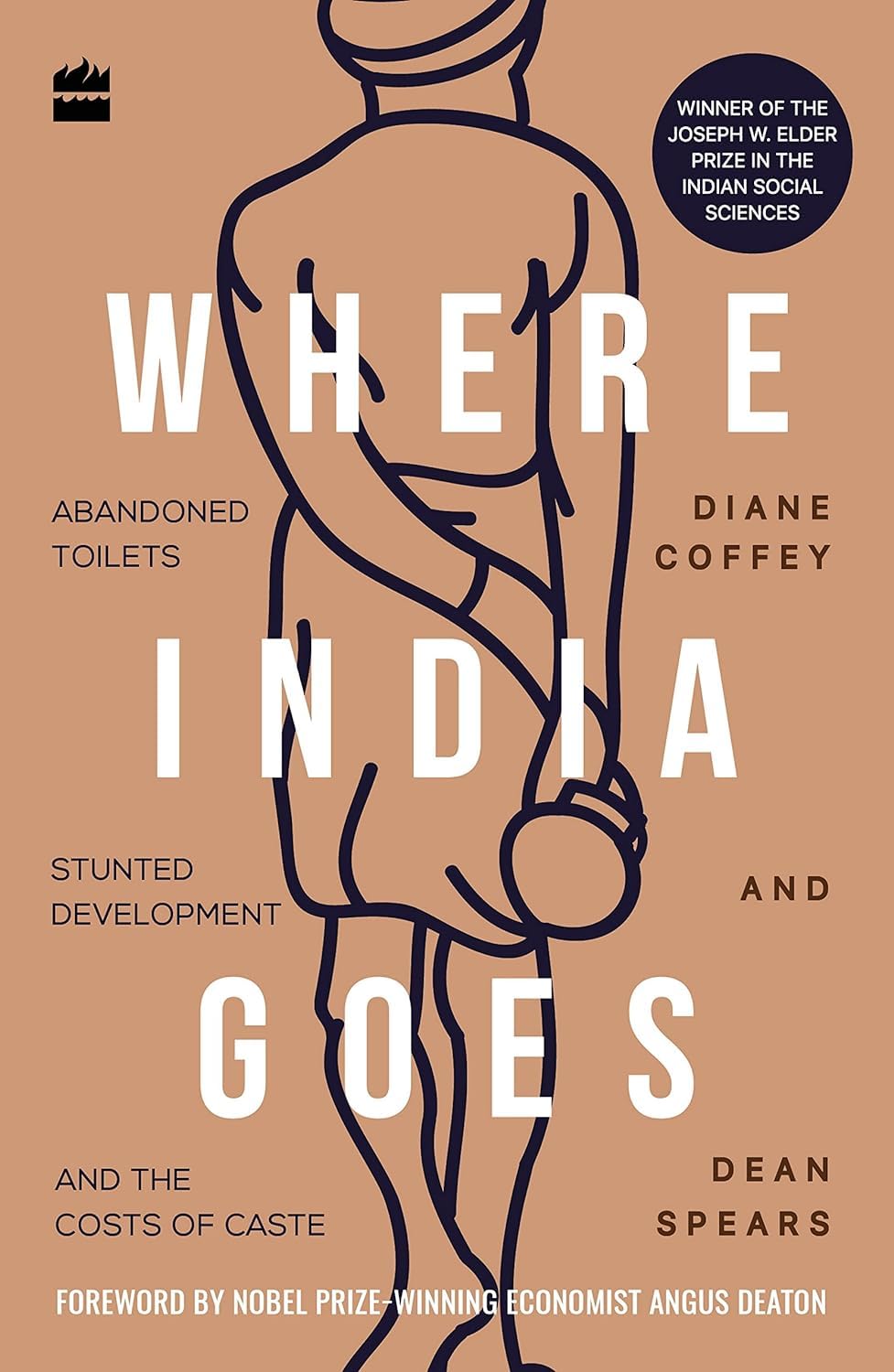 Where India Goes:: Abandoned Toilets, Stunted Development and the Costs of Caste Books
