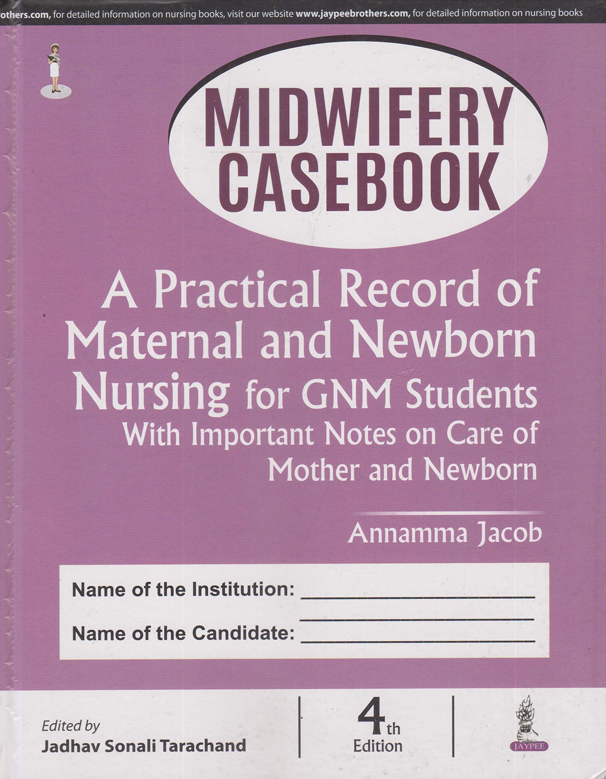 Midwifery Casebook: A Practical Record of Maternal and Newborn Nursing for GNM Students (With Important Notes on Care of Mother and Newborn) Medicine