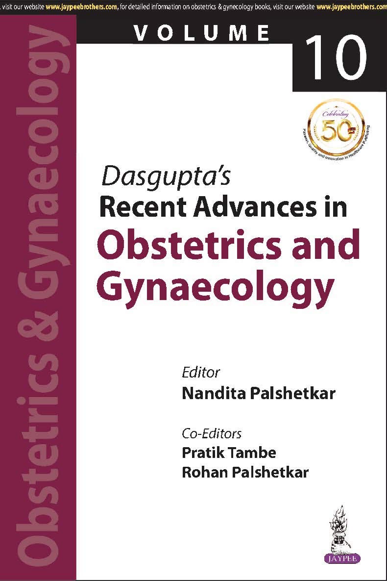 Dasgupta's Recent Advances in Obstetrics and Gynaecology: Volume 10 Medicine