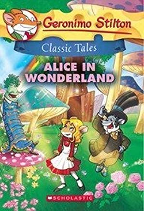 Geronimo Stilton Classic Tales: Alice In Wonderland NA Books