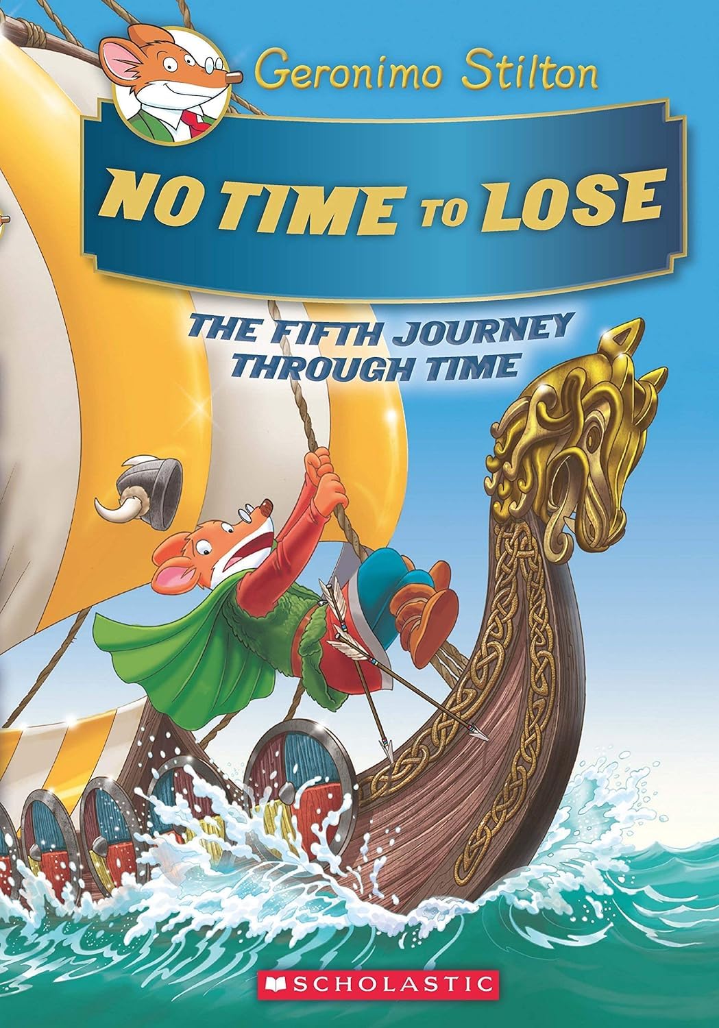 GERONIMO STILTON SE: THE JOURNEY THROUGH TIME#5 - NO TIME TO LOSE GERONIMO STILTON Books