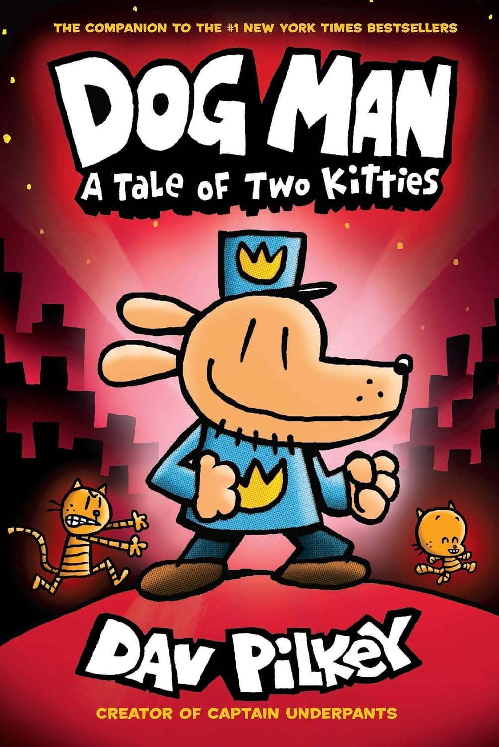 Dog Man 3: Dog Man: A Tale of Two Kitties: From the Creator of Captain Underpants Dav Pilkey Books