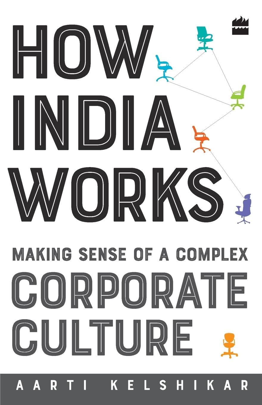 How India Works: Making Sense of a Complex Corporate Culture book