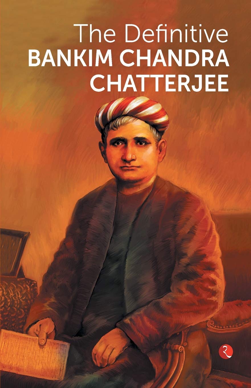 The Definitive Bankim Chandra Chatterjee Classics