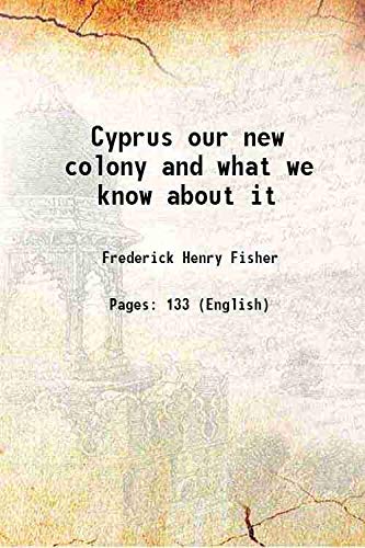 Cyprus our new colony and what we know about it 1878 Books
