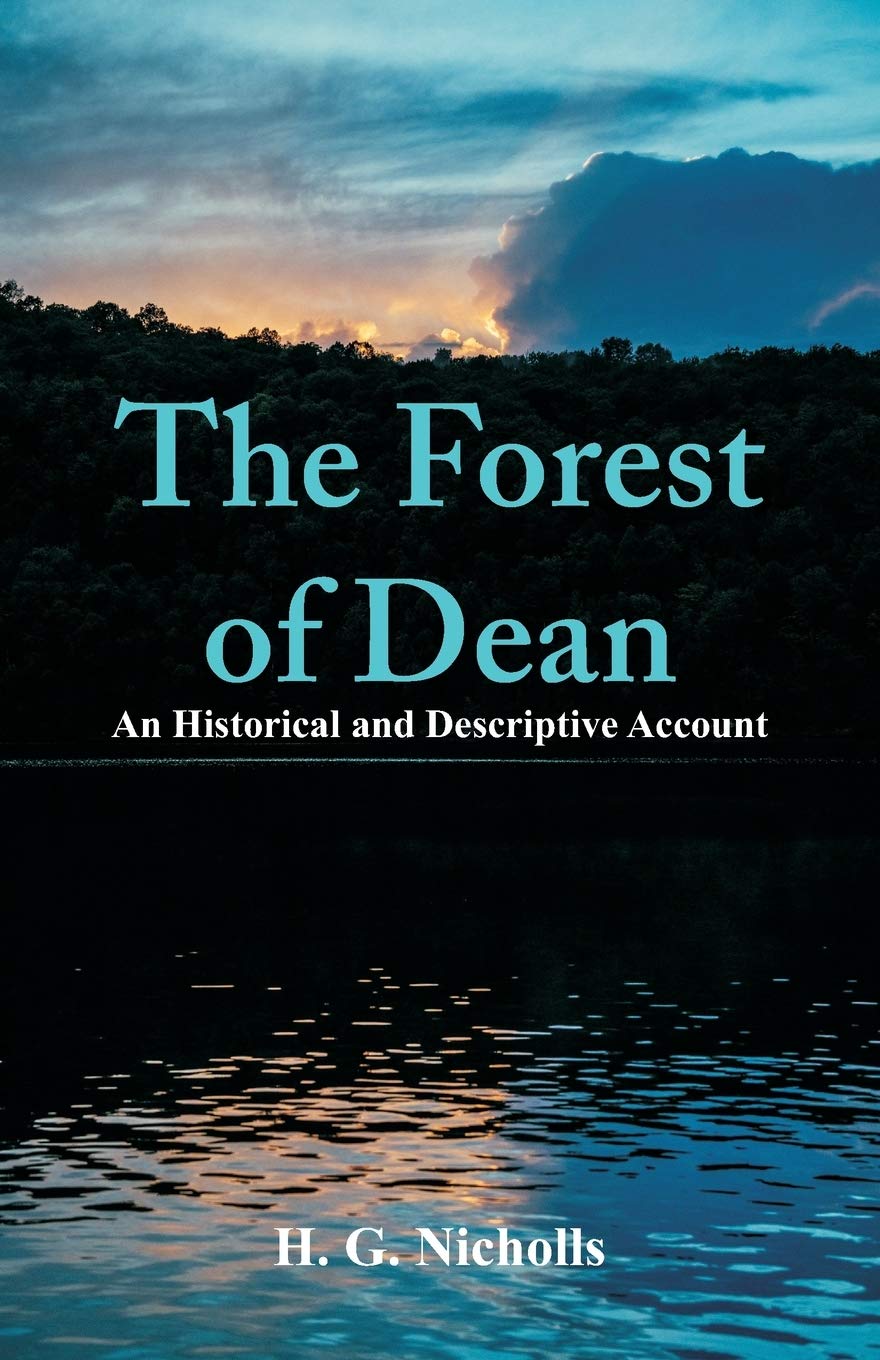 The Forest of Dean: An Historical and Descriptive Account Mathematics