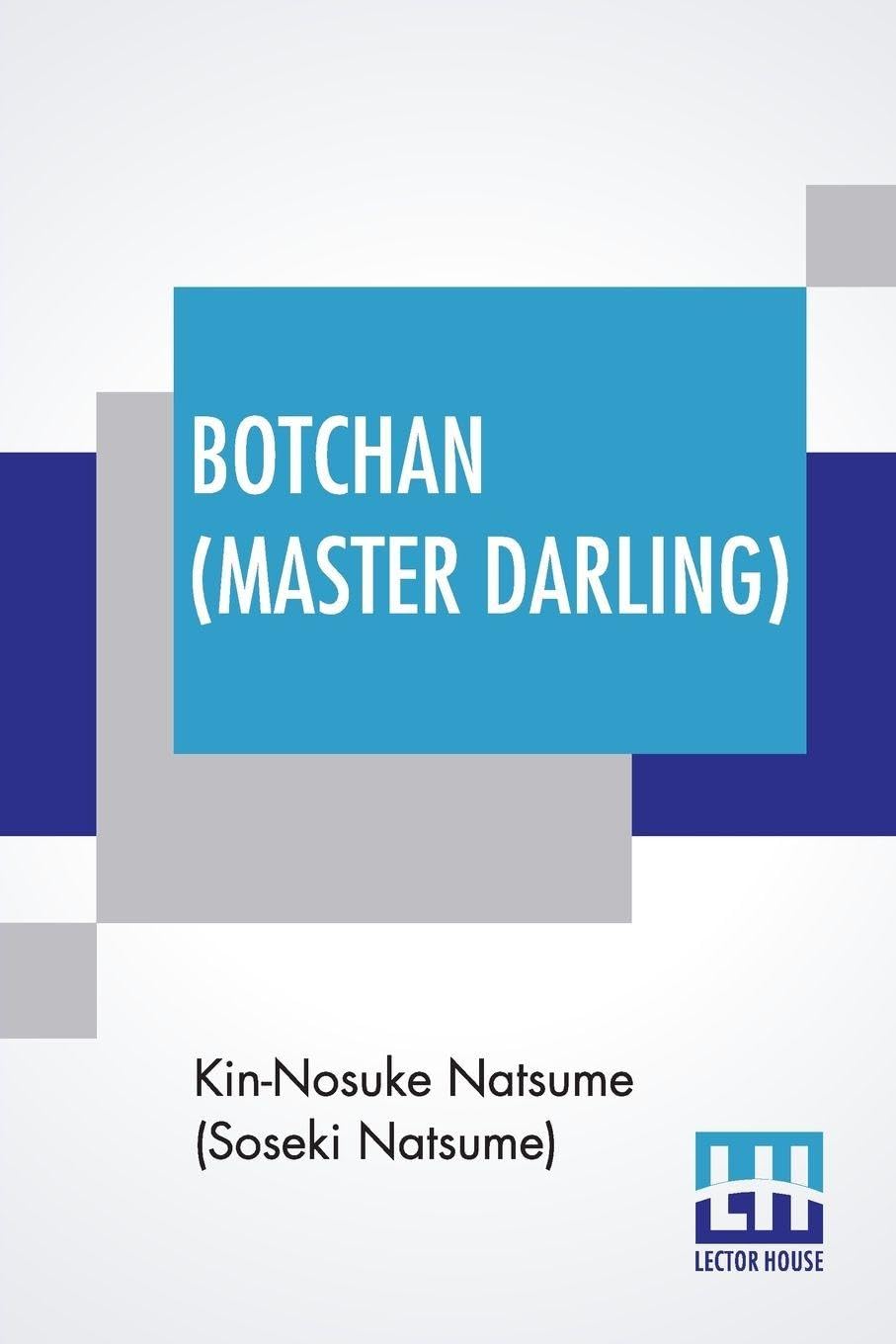 Botchan (Master Darling): Translated By Yasotaro Morri & Revised By J. R. Kennedy Contemporary literature