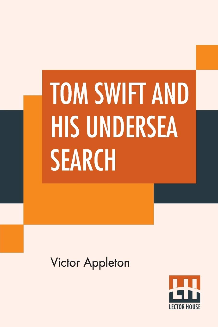 Tom Swift And His Undersea Search: Or The Treasure On The Floor Of The Atlantic Lifestyle