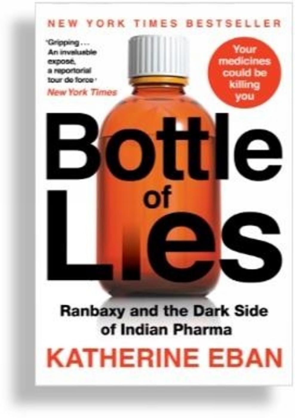 Bottle of Lies: Ranbaxy and the Dark Side of Indian Pharma book